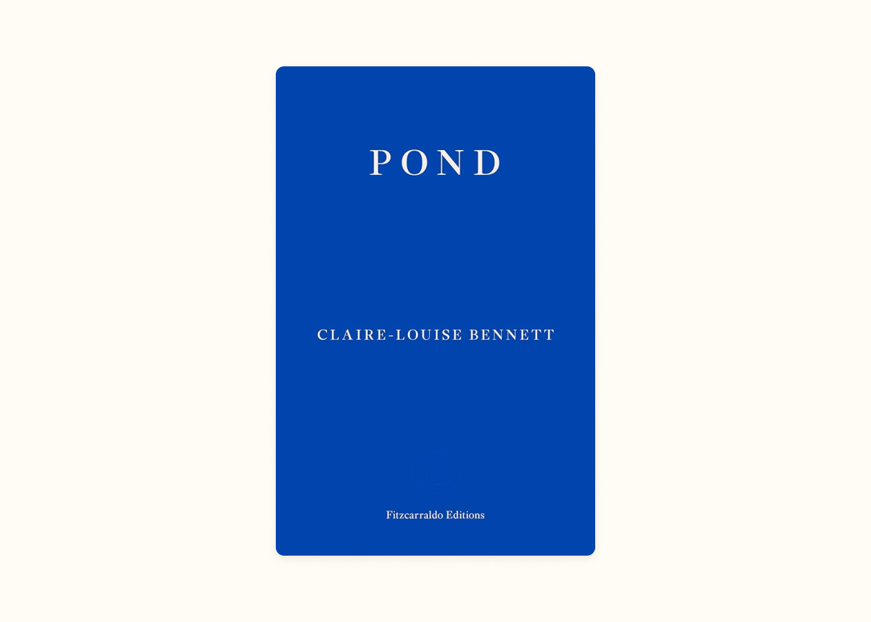 Claire-Louise Bennett – Pond (2015)