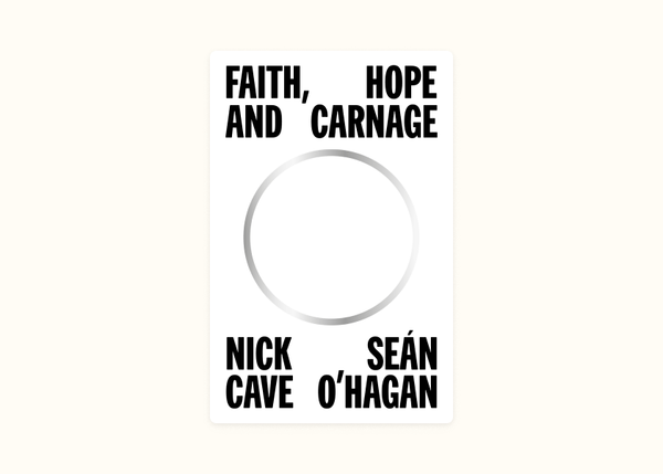 Nick Cave & Seán O'Hagan – Faith, Hope and Carnage (2022)