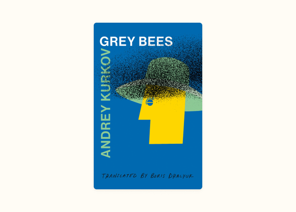 Andrey Kurkov – Grey Bees (2020)