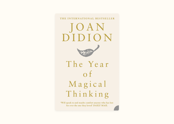 Joan Didion – The Year of Magical Thinking (2005)