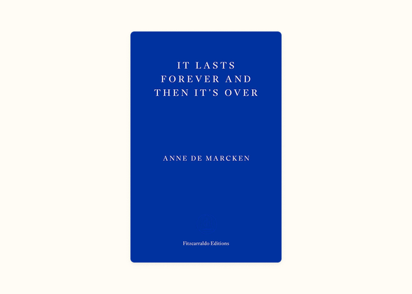 Anne de Marcken – It Lasts Forever and Then It's Over (2024)